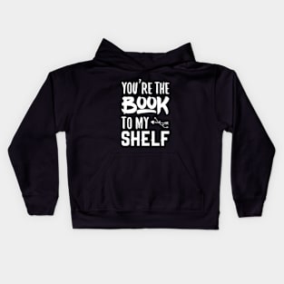 You're the book to my shelf Kids Hoodie